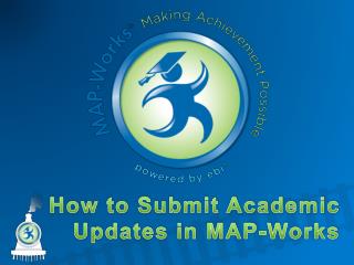 How to Submit Academic Updates in MAP-Works