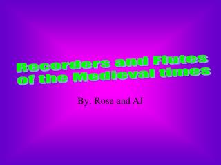 By: Rose and AJ