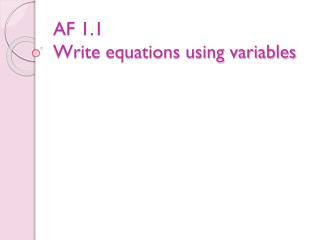 AF 1.1 Write equations using variables