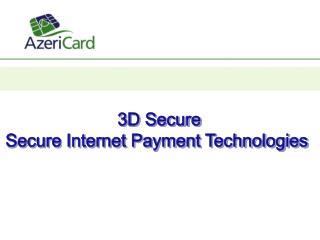 3D Secure Secure Internet Payment Technologies