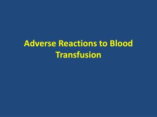 Adverse Reactions to Blood Transfusion