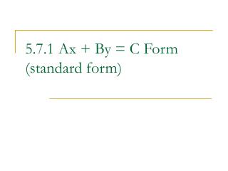 5.7.1 Ax + By = C Form (standard form)