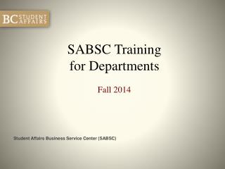 SABSC Training for Departments Fall 2014