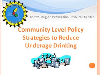 Community Level Policy Strategies to Reduce Underage Drinking