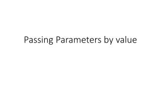 Passing Parameters by value