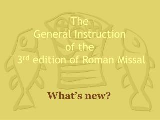 The General Instruction of the 3 rd edition of Roman Missal