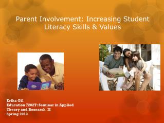 Parent Involvement : Increasing Student Literacy Skills &amp; Values