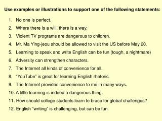 Use examples or illustrations to support one of the following statements: