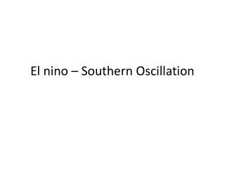 El nino – Southern Oscillation
