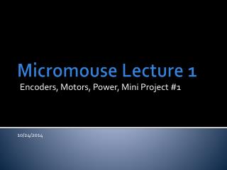 Micromouse Lecture 1