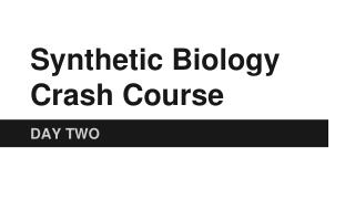 Synthetic Biology Crash Course