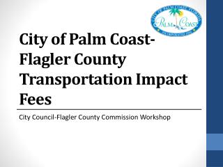 City of Palm Coast-Flagler County Transportation Impact Fees