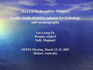 WaTER/Hydrosphere Mapper: A wide swath altimetry mission for hydrology and oceanography