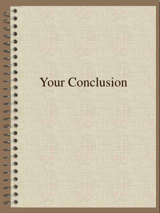 Your Conclusion
