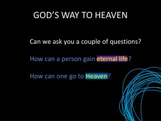 GOD’S WAY TO HEAVEN