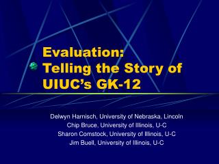 Evaluation: Telling the Story of UIUC’s GK-12