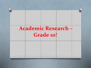 Academic Research – Grade 10!