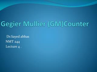 Gegier Mullier (GM)Counter