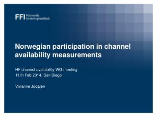 Norwegian participation in channel availability measurements