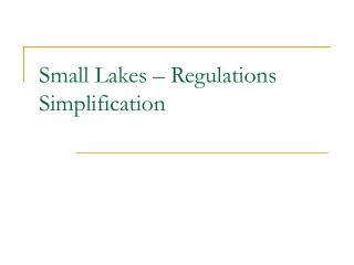 Small Lakes – Regulations Simplification