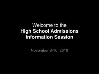 Welcome to the High School Admissions Information Session