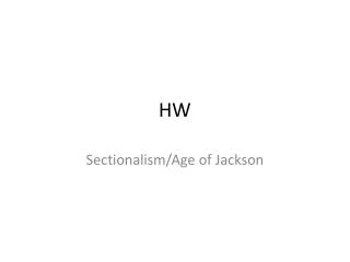 Sectionalism/Age of Jackson