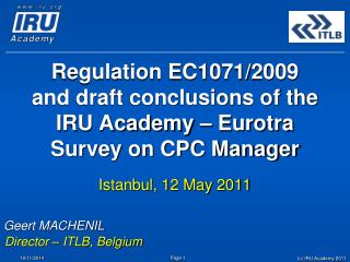 Regulation EC1071/2009 and draft conclusions of the IRU Academy – Eurotra Survey on CPC Manager
