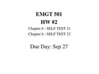 EMGT 501 HW #2 	Chapter 6 - SELF TEST 21 	Chapter 6 - SELF TEST 22 Due Day: Sep 27