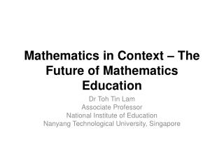 Mathematics in Context – The Future of Mathematics Education