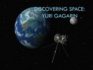 Discovering sp ace : Yuri Gagarin