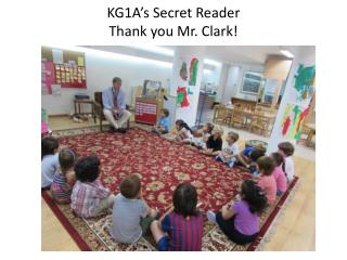 KG1A’s Secret Reader Thank you Mr. Clark!