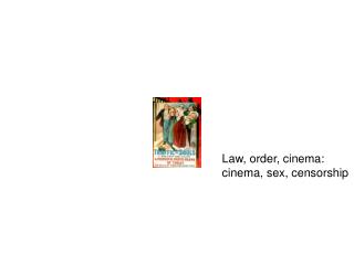 Law, order, cinema: cinema, sex, censorship