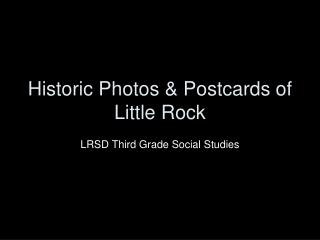 Historic Photos &amp; Postcards of Little Rock