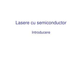 Lasere cu semiconductor Introducere