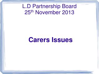 L.D Partnership Board 25 th November 2013