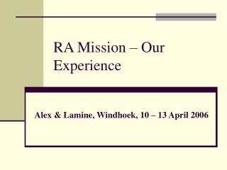 RA Mission – Our Experience