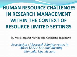 HUMAN RESOURCE CHALLENGES IN RESEARCH MANAGEMENT WITHIN THE CONTEXT OF RESOURCE LIMITED SETTINGS