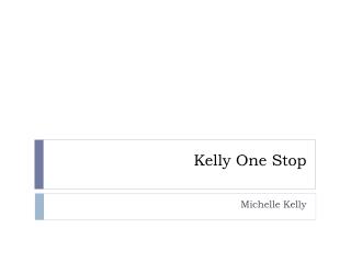 Kelly One Stop