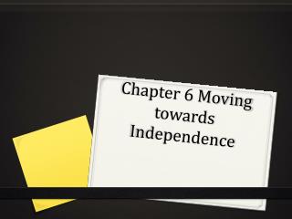 Chapter 6 Moving towards Independence