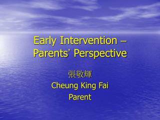 Early Intervention – Parents ’ Perspective
