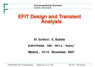 EFIT Design and Transient Analysis M. Schikorr, E. Bubelis EUROTRANS: DM1 WP1.5 : “Safety”