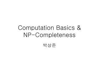 Computation Basics &amp; NP-Completeness