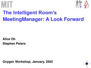 The Intelligent Room’s MeetingManager: A Look Forward
