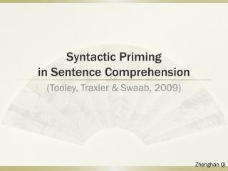 Syntactic Priming in Sentence Comprehension
