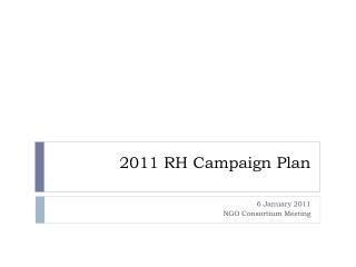 2011 RH Campaign Plan