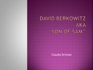 David Berkowitz AKA “Son of Sam”