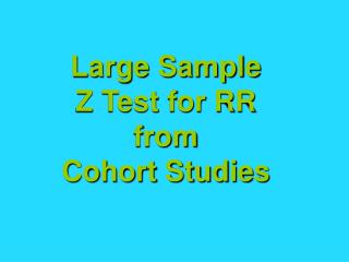 Large Sample Z Test for RR from Cohort Studies