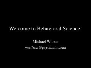 Welcome to Behavioral Science!