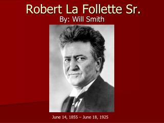 Robert La Follette Sr.