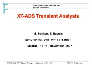 XT-ADS Transient Analysis M. Schikorr, E. Bubelis EUROTRANS: DM1 WP1.5 : “Safety”